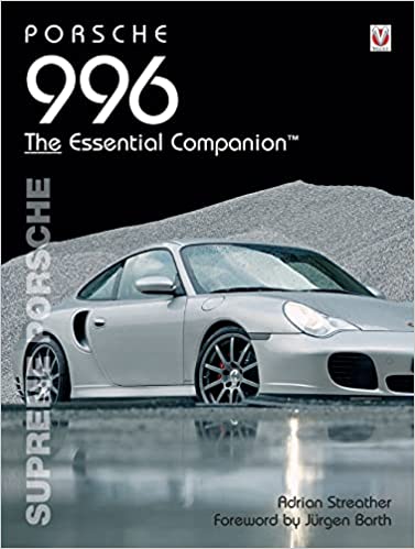 Porsche 996 The Essential Companion